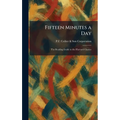 Fifteen Minutes a Day: The Reading Guide to the Harvard Classics