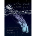 Moonlight Gratitude: 365 Nighttime Meditations for Deep, Tranquil Sleep All Year Long
