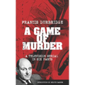 A Game Of Murder (Scripts of the six part television serial)