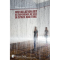 Installation art as experience of self, in space and time