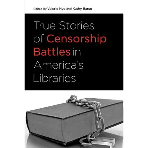 True Stories of Censorship Battles in America's Libraries