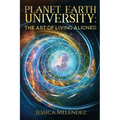 Planet Earth University: The Art of Living Aligned