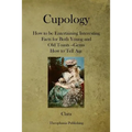 Cupology: How to be Entertaining Interesting Facts for Both Young and Old Toasts --Gems How to Tell Age