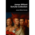 James Willard Schultz Collection