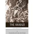 Native American Tribes: The History and Culture of the Anasazi (Ancient Pueblo)