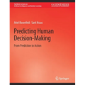 Predicting Human Decision-Making: From Prediction to Action