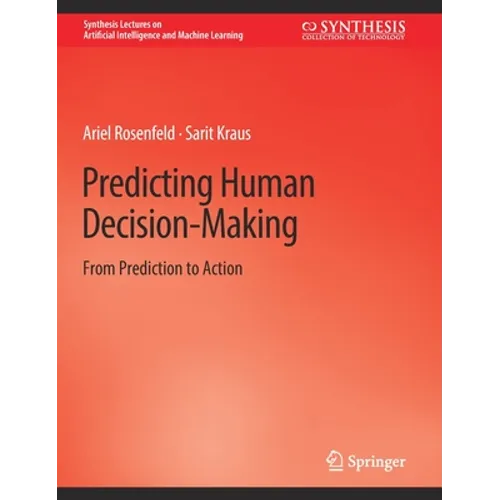 Predicting Human Decision-Making: From Prediction to Action