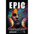 Epic: 101 Short Stories, Essays, and Insights to Improve Communication Skills