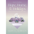 Hope, Home, & Holidays: Winter Devotionals Inspired by God's Creation
