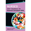 Nurses! Test Yourself in Essential Calculation Skills