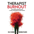 Therapist Burnout: Your Guide to Recovery and a Joyful, Sustainable Private Practice