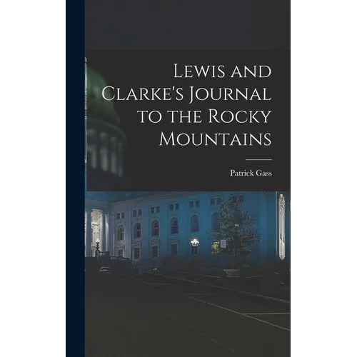 Lewis and Clarke's Journal to the Rocky Mountains