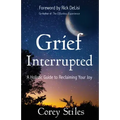 Grief Interrupted: A Holistic Guide to Reclaiming Your Joy