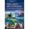 Trees, Knots, and Outriggers: Environmental Knowledge in the Northeast Kula Ring