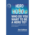 Who do you want to be a hero to?: Answer just one question and clarify who you can always be