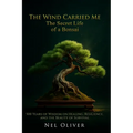 The Wind Carried Me: The Secret Life of a Bonsai