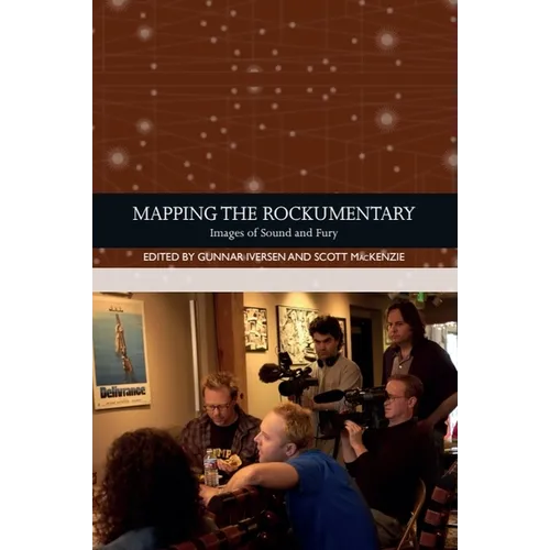 Mapping the Rockumentary: Images of Sound and Fury