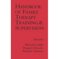 Handbook of Family Therapy Training and Supervision