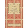Canasta - The Popular New Rummy Games for Two to Six Players - How to Play, the Complete Official Rules and Full Instructions on How to Play Well and