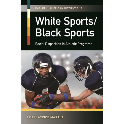 White Sports/Black Sports: Racial Disparities in Athletic Programs