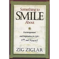 Something to Smile about: Encouragement and Inspiration for Life's Ups and Downs