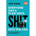 Everyone Has a Plan until Sh!t Hits the Fan: How to Not Be the Bitch of Your Own Brain