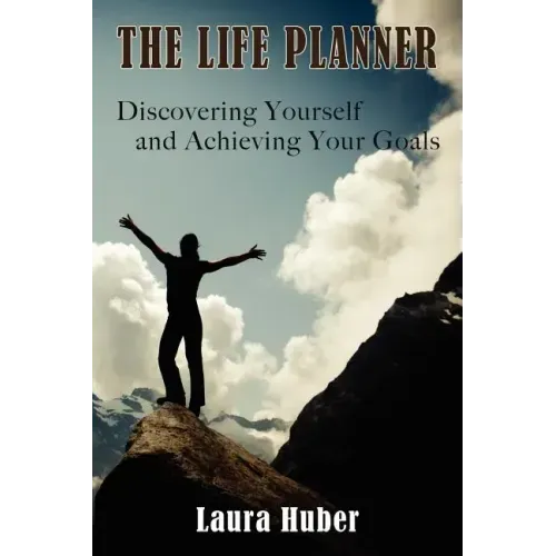 The Life Planner, Discovering Yourself and Achieving Your Goals