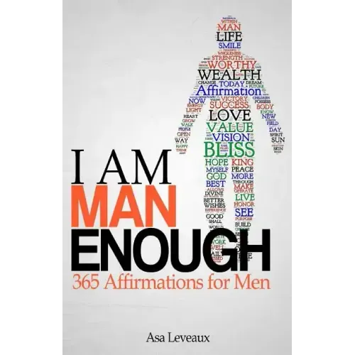 I Am Man Enough: 365 Affirmations for Men