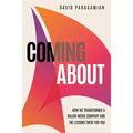 Coming about: How We Transformed a Major Media Company and the Lessons There for You