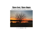 Three Feet, Three Hours: One Physician's Experience with Addiction and Recovery