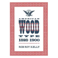 American Wood Type: 1828-1900