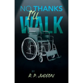 No Thanks I'll Walk