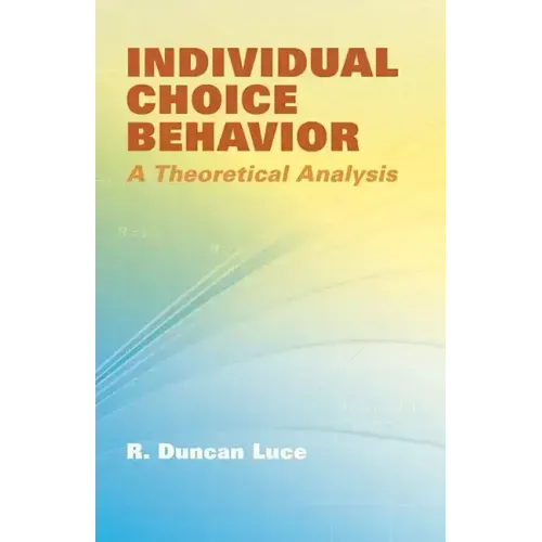 Individual Choice Behavior: A Theoretical Analysis