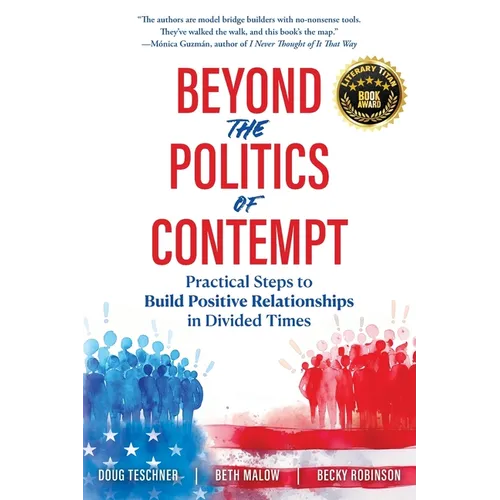 Beyond the Politics of Contempt: Practical Steps to Build Positive Relationships in Divided Times