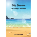 My Sapphire: My Journey to My Purpose