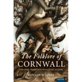 The Folklore of Cornwall: The Oral Tradition of a Celtic Nation