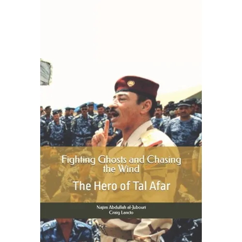Fighting Ghosts and Chasing the Wind: The Hero of Tal Afar