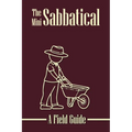 The Mini Sabbatical: A Field Guide