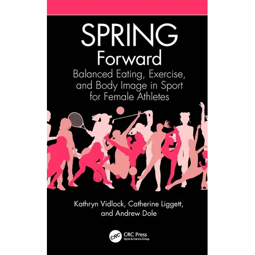 Spring Forward: Balanced Eating, Exercise, and Body Image in Sport for Female Athletes