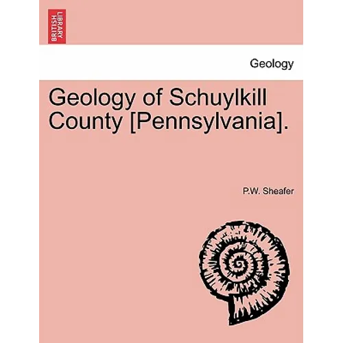 Geology of Schuylkill County [Pennsylvania].