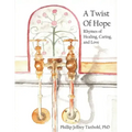 A Twist of Hope: Rhymes of Healing, Caring, and Love