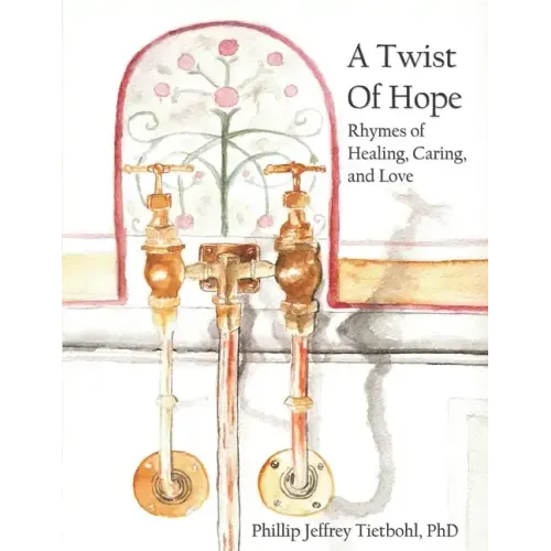 A Twist of Hope: Rhymes of Healing, Caring, and Love