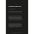 Crime Fiction Migration: Crossing Languages, Cultures and Media