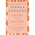 Faith in the Valley: Lessons for Women on the Journey Toward Peace