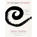 Fail, Fail Again, Fail Better: Wise Advice for Leaning Into the Unknown