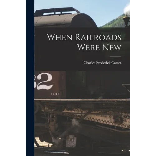 When Railroads Were New
