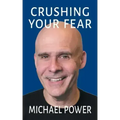 Crushing Your Fear