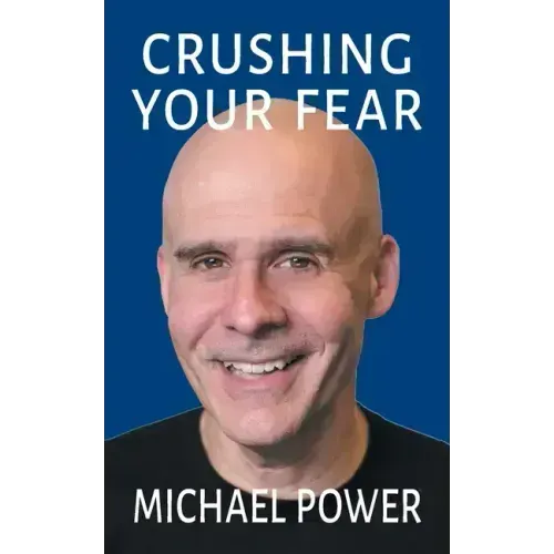Crushing Your Fear