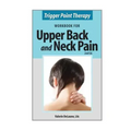 Trigger Point Therapy Workbook for Upper Back and Neck Pain: (Second Edition)