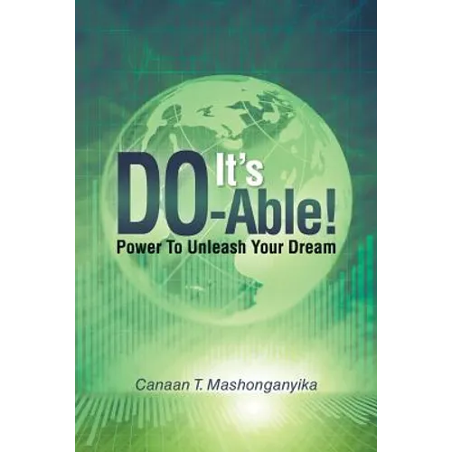 It's Do-Able!: Power to Unleash Your Dream